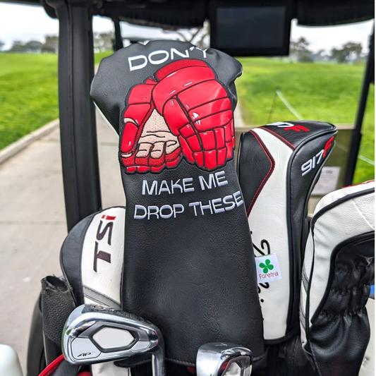 “Don't Make Me Drop These” - Hockey Gloves Driver Head Cover